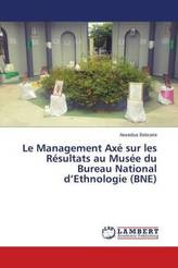Le Management Axé sur les Résultats au Musée du Bureau National d'Ethnologie (BNE)