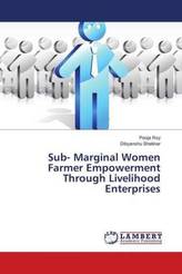 Sub- Marginal Women Farmer Empowerment Through Livelihood Enterprises