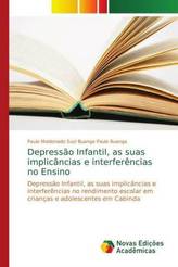 Depressão Infantil, as suas implicâncias e interferências no Ensino