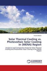 Solar Thermal Cooling vs. Photovoltaic Solar Cooling in (MENA) Region