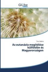 Az eutanázia megítélése külföldön és Magyarországon