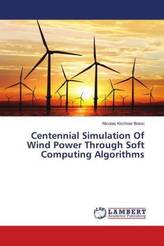 Centennial Simulation Of Wind Power Through Soft Computing Algorithms