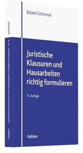 Juristische Klausuren und Hausarbeiten richtig formulieren