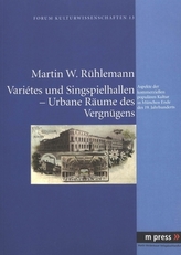 Variétes und Singspielhallen - Urbane Räume des Vergnügens