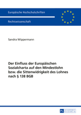 Der Einfluss der Europäischen Sozialcharta auf den Mindestlohn bzw. die Sittenwidrigkeit des Lohnes nach 138 BGB