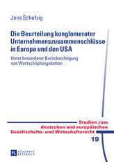 Die Beurteilung konglomerater Unternehmenszusammenschlüsse in Europa und den USA