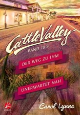 Cattle Valley: Der Weg zu ihm / Unerwartet nah