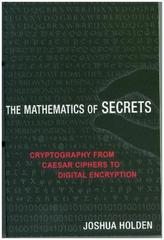The Mathematics of Secrets - Cryptography from Caesar Ciphers to Digital Encryption
