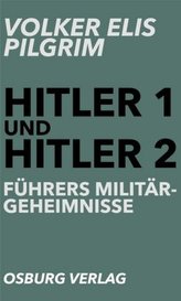 Hitler 1 und Hitler 2. Führers Militärgeheimnisse