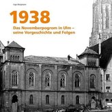 1938 - Das Novemberpogromm in Ulm - seine Vorgeschichte und Folgen