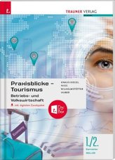 Praxisblicke Tourismus - Betriebs- und Volkswirtschaft 1./2. Semester Kolleg für Tourismus, inkl. digitalem Zusatzpaket