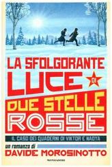 La Sfolgorante Luce Di Due Stelle Rosse. Il Caso Dei Quaderni Di Viktor E Nadya