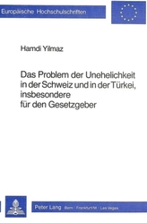 Das Problem der Unehelichkeit in der Schweiz und in der Türkei, insbesondere dür den Gesetzgeber