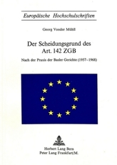 Der Scheidungsgrund des Art. 142 ZGB