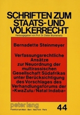 Verfassungsrechtliche Ansätze zur Neuordnung der multirassischen Gesellschaft Südafrikas unter Berücksichtigung des Vorschlages 