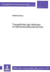 Treuepflichten des Aktionärs im Gemeinschaftsunternehmen