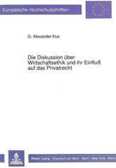 Die Diskussion über Wirtschaftsethik und ihr Einfluß auf das Privatrecht