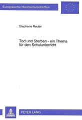 Tod und Sterben - ein Thema für den Schulunterricht?