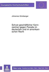 Schutz geschäftlicher Kennzeichen gegen Parodie im deutschen und im amerikanischen Recht