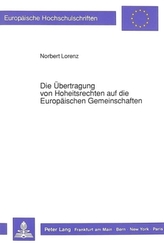 Die Übertragung von Hoheitsrechten auf die Europäischen Gemeinschaften