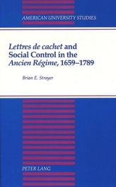 Lettres de cachet and Social Control in the Ancien Régime, 1659-1789