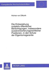 Die Einbeziehung subjektiv-öffentlicher Berechtigungen, insbesondere sozialversicherungsrechtlicher Positionen, in den Schutz de