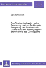 Das Taschenbuchrecht - seine Entstehung und das Problem der Fortgeltung des Taschenbuch-Lizenzrechts bei Beendigung des Stammrec