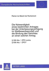 Die Notwendigkeit eines bestimmten Antrages bei der Unterlassungsverfügung im Wettbewerbsprozeß und die Bindung des Gerichtes an