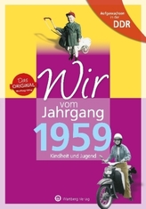 Wir vom Jahrgang 1959 - Aufgewachsen in der DDR
