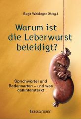 Warum ist die Leberwurst beleidigt?