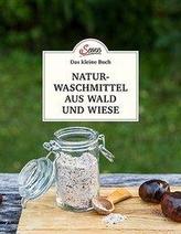 Das kleine Buch: Naturwaschmittel aus Wald und Wiese