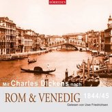 Mit Charles Dickens nach Rom & Venedig