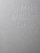 Mein größter Fehler