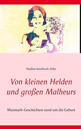 Von kleinen Helden und großen Malheurs