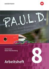 P.A.U.L. D. (Paul) 8. Arbeitsheft. Gymnasien. Baden-Württemberg u.a.