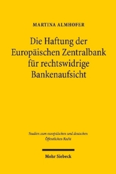 Die Haftung der Europäischen Zentralbank für rechtswidrige Bankenaufsicht