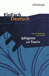 Iphigenie auf Tauris: Ein Schauspiel. EinFach Deutsch Textausgaben