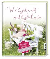 Wer Gutes sät, wird Glück ernten