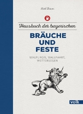Hausbuch der bayerischen Bräuche und Feste