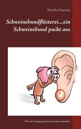 Schweinehundflüsterei ... ein Schweinehund packt aus