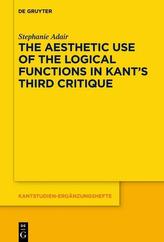 The Aesthetic Use of the Logical Functions in Kant's Third Critique