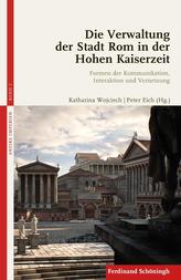 Die Verwaltung der Stadt Rom in der Hohen Kaiserzeit