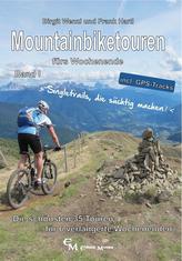 Mountainbiketouren fürs Wochenende Band I