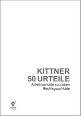 50 Urteile - Arbeitsgerichte schreiben Rechtsgeschichte