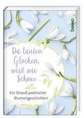 Da läuten Glocken, weiß wie Schnee ...