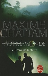 Le coeur de la Terre - Autre-Monde Tome 3