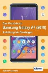 Das Praxisbuch Samsung Galaxy A7 (2018) - Anleitung für Einsteiger