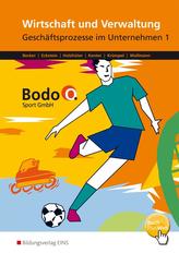 Bodo O. GmbH. Geschäftsprozesse im Unternehmen 1. Arbeitsheft. Nordrhein-Westfalen