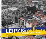Leipzig damals und heute