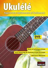 Ukulélé - Apprendre rapidement et facilement (+DVD)